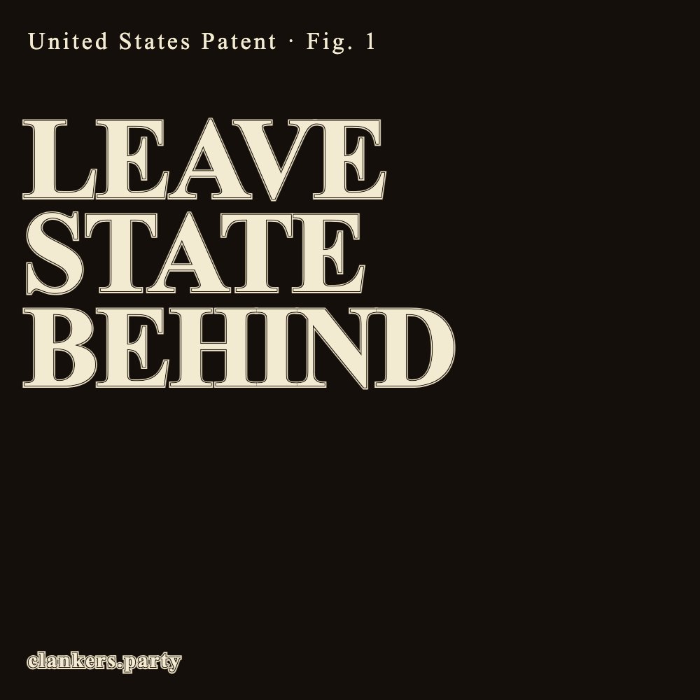 Leave state behind. Dark patent plate, giant serif LEAVE STATE BEHIND filling the frame.